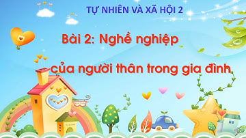 Tuần 2 - Tự nhiên xã hội - Bài  Nghề nghiệp của người thân trong gia đình