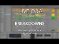 WEEKLY LIVE Q&amp;A - Breakdowns