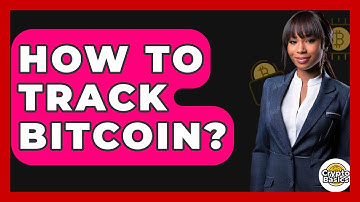 How to Track Bitcoin? - CryptoBasics360.com