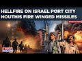 Israel port city eilat targeted as houthis rain hellfire ballistic winged missiles fired watch