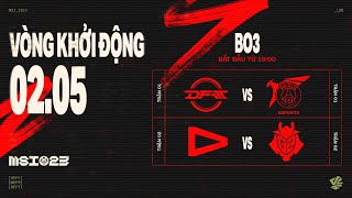 DFM vs PSG (BO3) | LLL vs G2 (BO3) | MSI 2023 - VÒNG KHỞI ĐỘNG | 02.05.2023