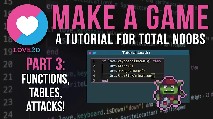 Make A Game: Functions and Tables | Love2D Tutorial | Part 3