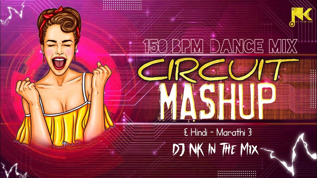 Circuit Mashup Remix 150 BPM Dance Mix  Circuit Mix Dj Song  DJ NK In The Mix   Circuit Mix