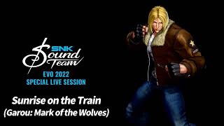 SNK Sound Team - Sunrise on the Train [EVO 2022 Special Live Session - Extended]