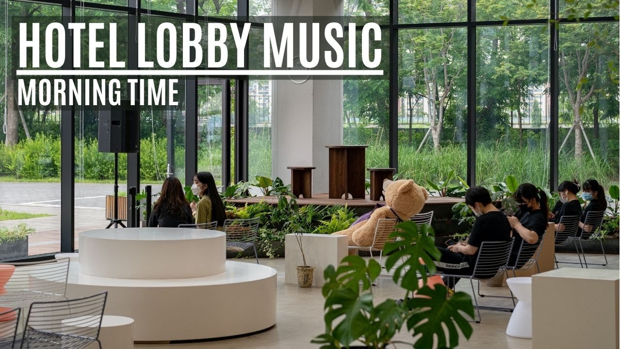 Luxury Hotel - Lobby Music - Morning Time - Pleasant