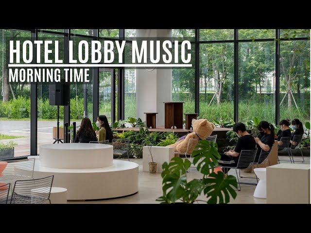 Luxury Hotel - Lobby Music - Morning Time - Pleasant class=