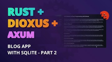 Develop A Simple Blog App With Rust, Dioxus And Axum Using SQLite - Part 2