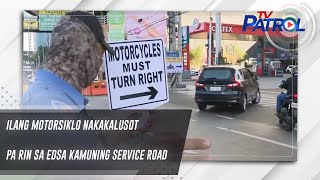 Ilang motorsiklo nakakalusot pa rin sa EDSA Kamuning service road | TV Patrol