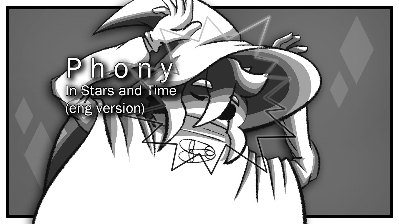 In Stars and Time x Phony (English ver.) (ISAT Act 6 Spoilers!)