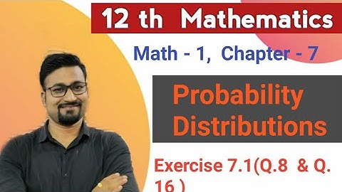 12 Maths.. M2 Chapter -7.Probability Distribution.. Exercise 7.1(Q. 8 to Q. 16)..By-.Dehankar Sir.
