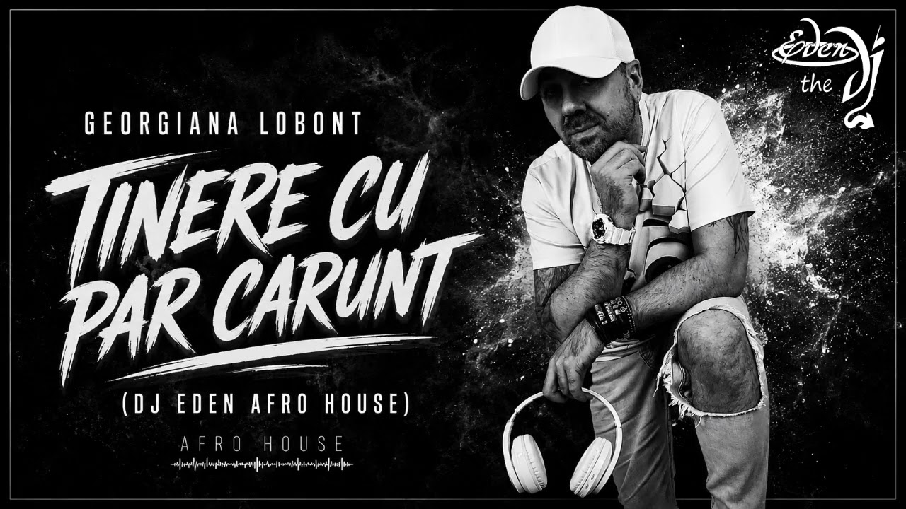 GEORGIANA LOBONT - Tinere cu par carunt (DJ Eden Afro House) - YouTube