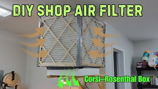 DIY Shop Air Filter  Corsi–Rosenthal Box