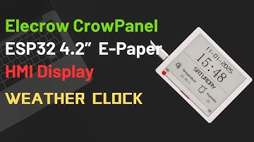 How to Build Weather Clock using Elecrow CrowPanel ESP32 4.2” E-Paper HMI Display | IoT Clock |