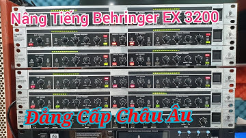 Nâng Tiếng Behringer EX 3200 Đẳng Cấp Đến Từ Đức.