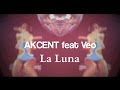 Akcent feat. Veo - La Luna (Online Video)