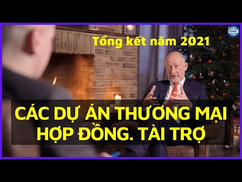 TRỰC TIẾP Phỏng vấn ngài Unitsky về kết quả của năm 2021 - Các dự án thương mại-Hợp đồng-Tài trợ