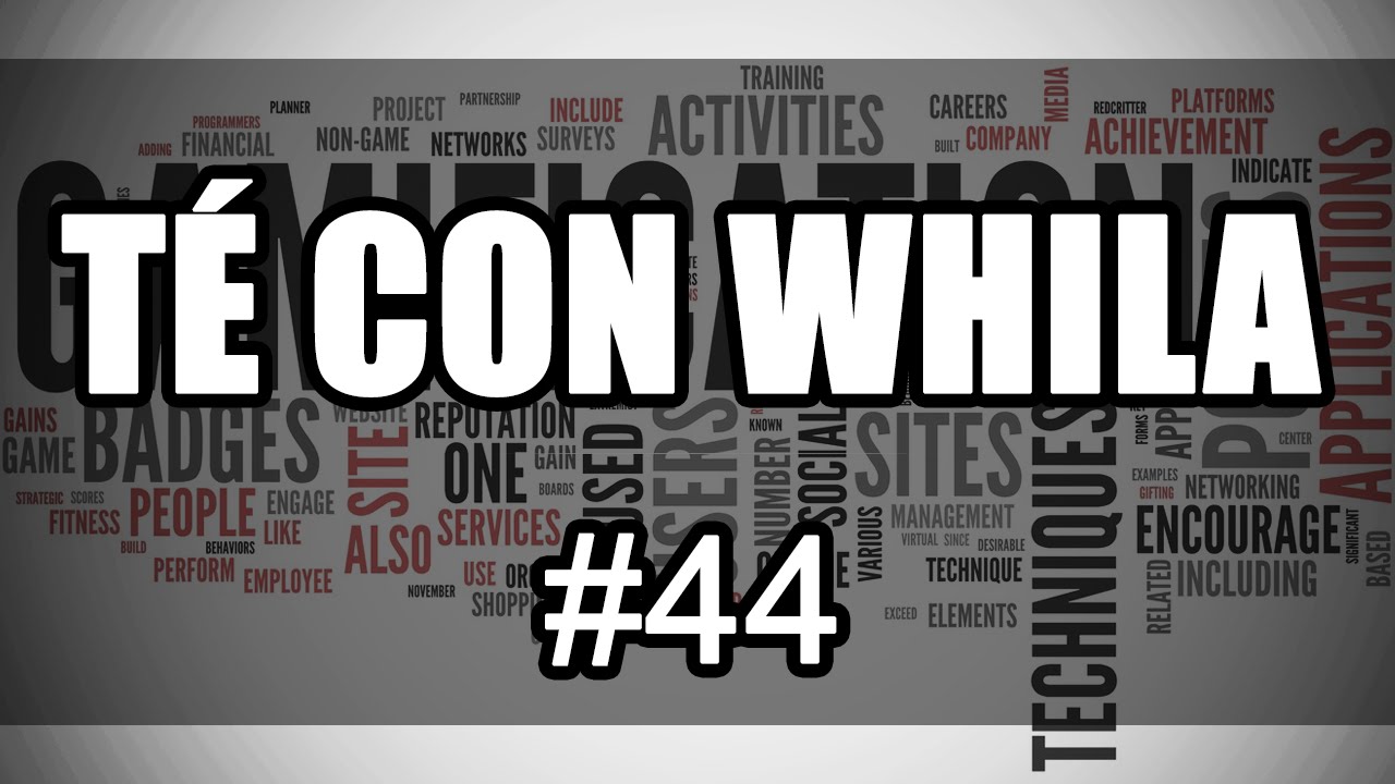Té con Whila #44 | La gamificación.