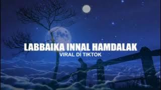SHOLAWAT LABBAIKA INNAL HAMDALAK SHOLAWAT VIRAL TIKTOK 2022
