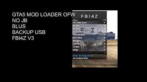 NEW GTA 5 Mod Loader FBI4Z OFW NO JB BLUS BACKUP