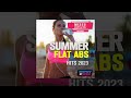 E4F - Summer Flat Abs Hits 2023 Various Bpm - Fitness &amp; Music 2023