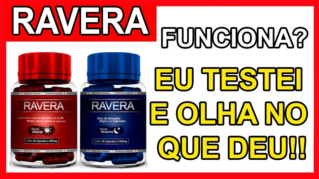 Ravera - Ravera Funciona? Tomei Ravera Por 1 Mes e Veja o Que Aconteceu ...