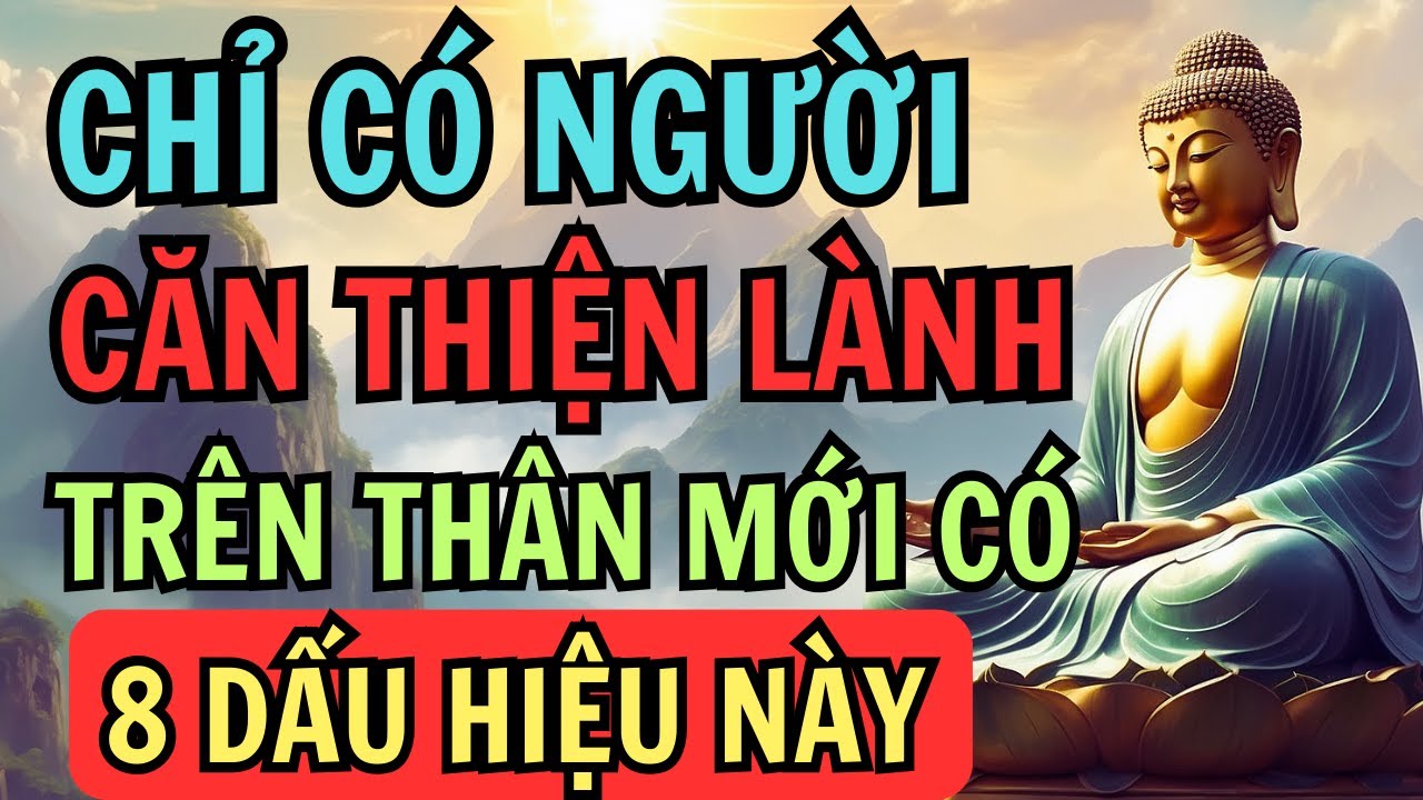 Outline Video 8 Dấu Hiệu Trên Khuôn Mặt Cho Thấy Bạn Là Người Có Căn Lành, Được Phật Che Chở Hộ Trì