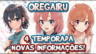 4 TEMPORADA DE OREGAIRU - CONFIRMADA? NOVAS INFORMAÇÕES! 