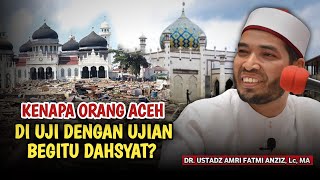 Download Lagu Kenapa Ujian Orang Aceh Begitu Dahshyat? Ustadz DR. Amri Fatmi Anziz, Lc, MA MP3