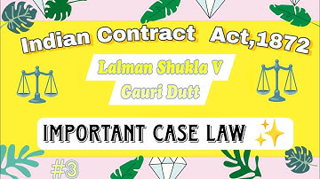 Indian contract act,1872 || Lalman Shukla vs Gauri Dutt | case study| Caselaw summary#law#judiciary