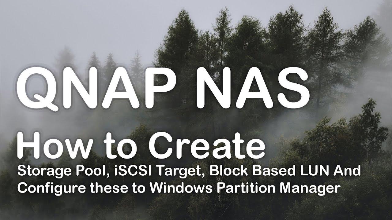 How to create Storage pool, iSCSI Target, Block Storage, Configure
