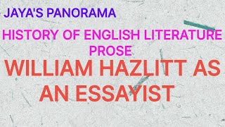 History Of English Literature - Prose - William Hazlitt As An Essayist