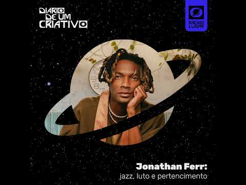Jonathan Ferr: jazz, luto e pertencimento - Diário de Um Criativo