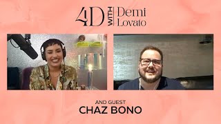 4D With Demi Lovato - Guest: Chaz Bono