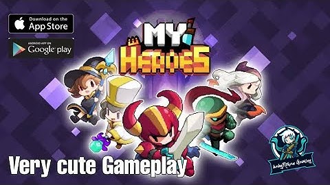 My Heroes SEA Gameplay: Walkthrough the game[Android/IOS]