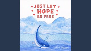 Just let Hope be free - Jafeth Mariani