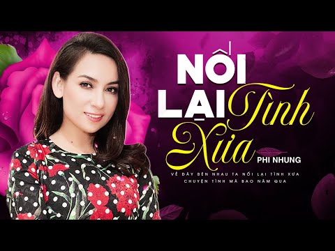 Video PHI NHUNG TUYỂN CHỌN HAY NHẤT - Nối Lại Tình Xưa, Lý... - youtube