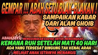 shockingabah Setus Spiritual Vision Of Where The Soul Goes After Death  Abah Setu Mdnh aba