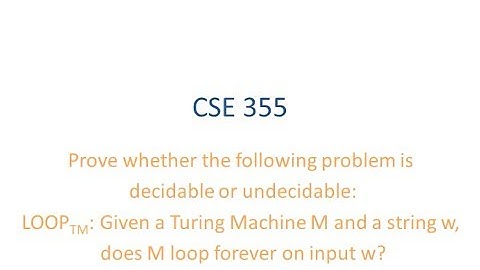 ASU CSE355: Course Review, Examples - LOOPTM undecidable