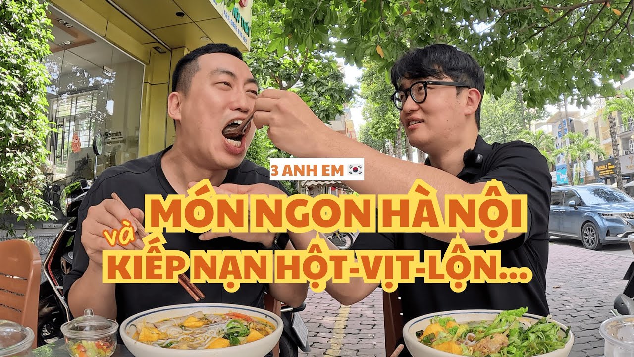 LẦN ĐẦU THỬ ĐẶC SẢN HÀ NỘI - GẶP LẠI 