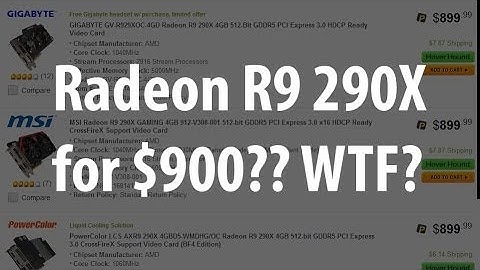 AMD GPU Shortages - Radeon R9 290X hits $900 on Newegg!!