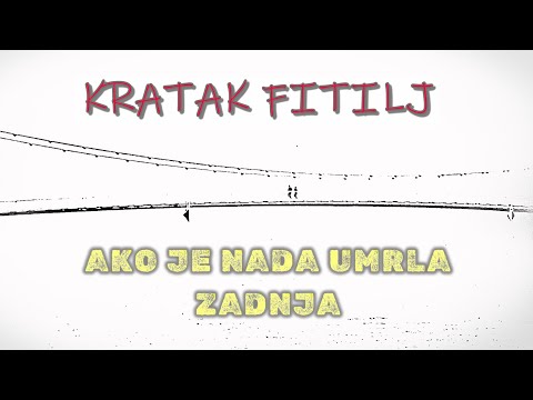 Kratak fitilj - Ako je nada umrla zadnja