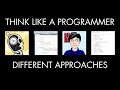 Different Approaches (Think Like a Programmer)