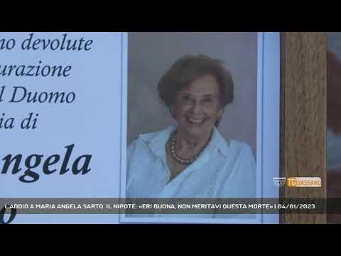 L'ADDIO A MARIA ANGELA SARTO. IL NIPOTE: «ERI BUONA, NON MERITAVI QUESTA MORTE» | 04/01/2023