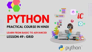 Python Practical Course in Hindi : Lecture 49 - Grid
