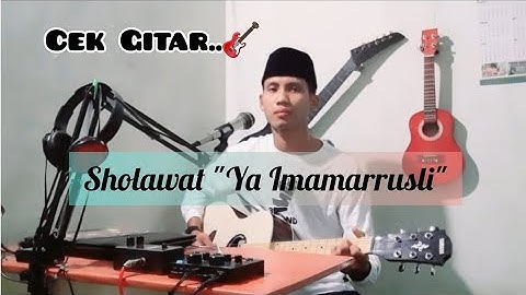 COVER SHOLAWAT Ya Imamarrusli Cek Gitar