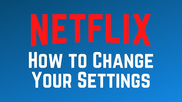 How to Access & Change Your Netflix Settings