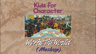 'Kids for Character' ('We are the World' Mashup)