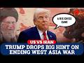 “It’ll Be Wrapped Up Soon”: Trump Hints West Asia War Could Be Near Its End | US Iran War