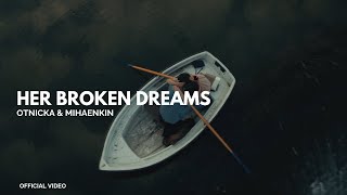 Otnicka, Mihaenkin - Her Broken Dreams  Resimi