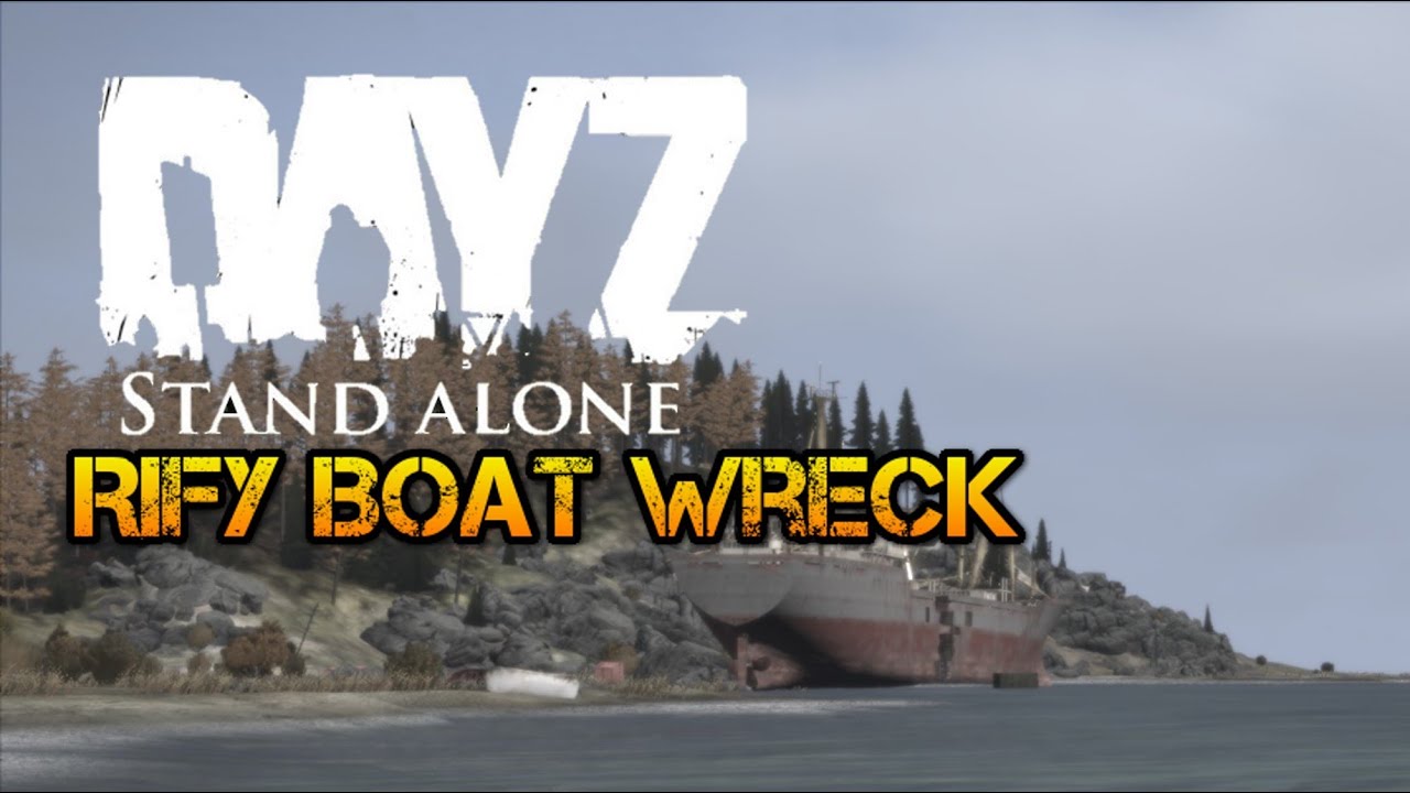DayZ Standalone - Rify Boat Wreck!